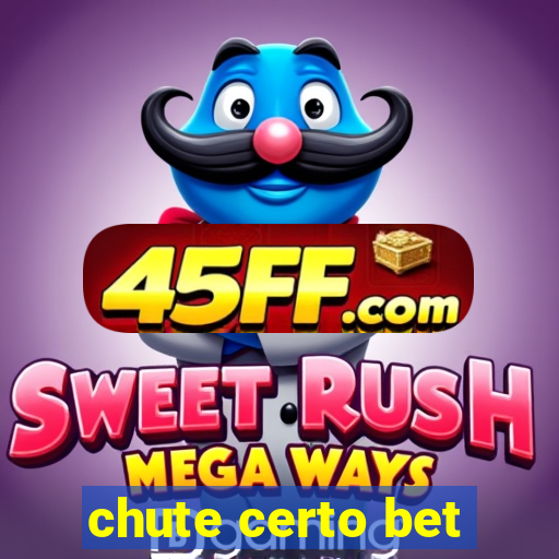 chute certo bet